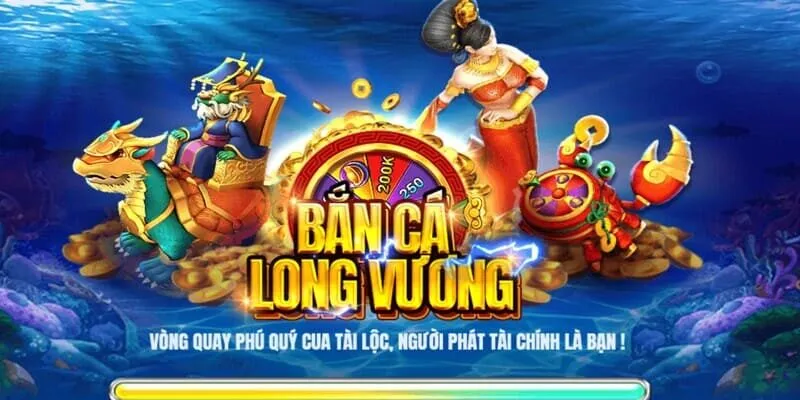 Giới thiệu siêu phẩm bắn cá Long Vương