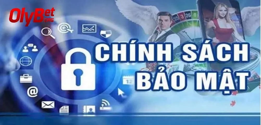 Tổng quan về Chính Sách Bảo Mật Olybet