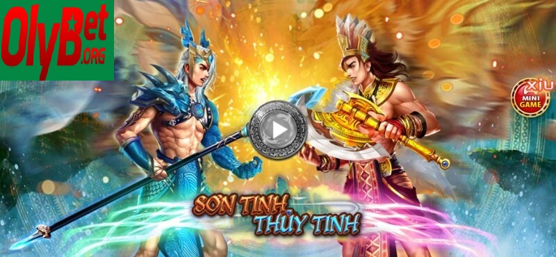 Nổ Hũ Sơn Tinh Thủy Tinh Tại Olybet Đang Cực Hot 2025 2 Sơn Tinh Thủy Tinh là một trong những trò chơi nổi bật tại Olybet